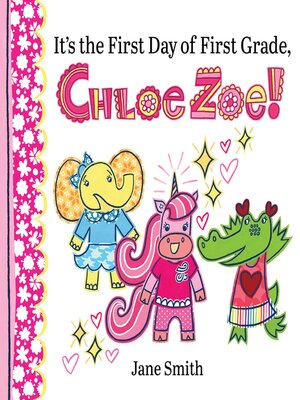 cover image of It's the First Day of First Grade, Chloe Zoe!